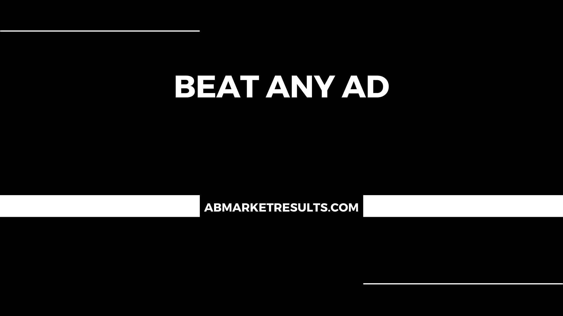 Beat Any Ad