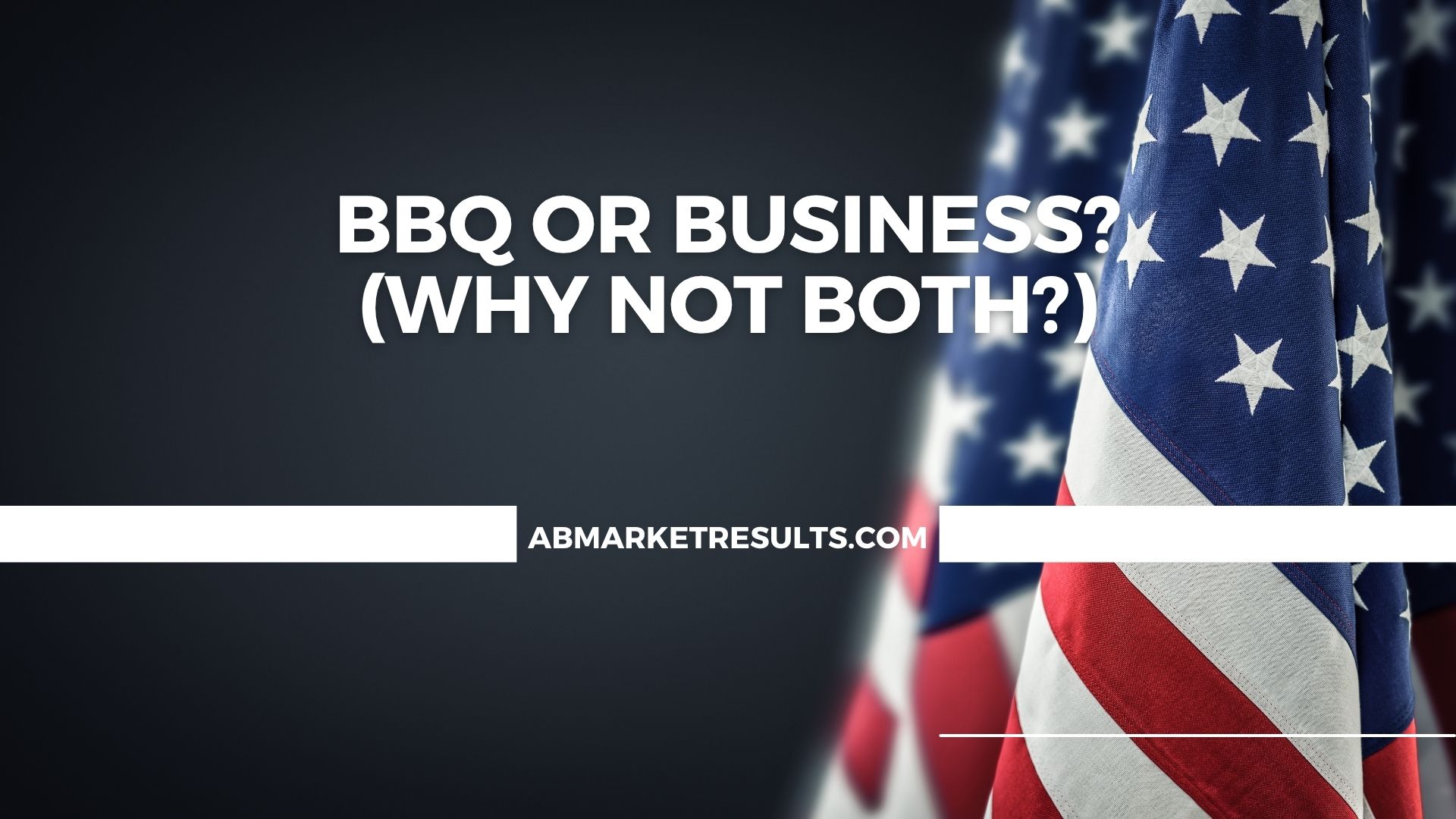 BBQ or Business? (Why Not Both?)